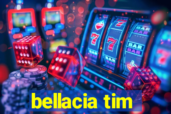 bellacia tim